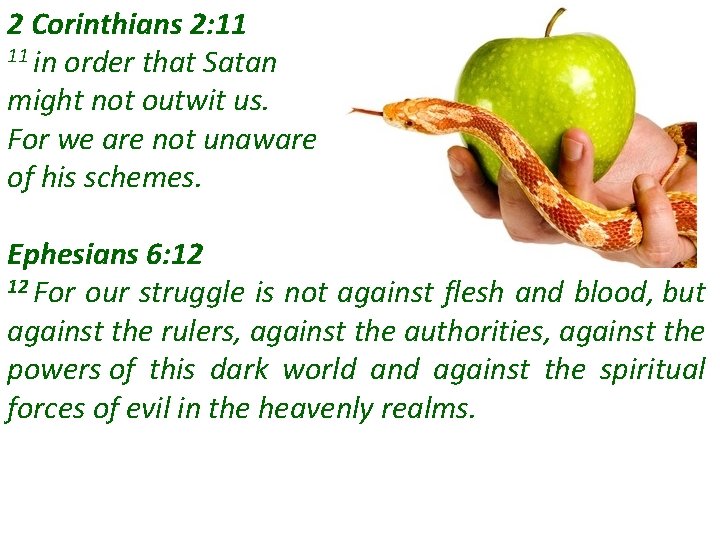 2 Corinthians 2: 11 11 in order that Satan might not outwit us. For 2 Corinthians 2: 11 11 in order that Satan might not outwit us. For