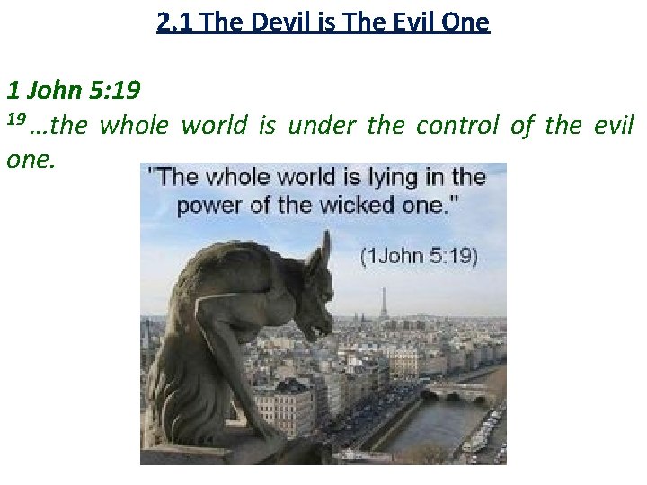 2. 1 The Devil is The Evil One 1 John 5: 19 19 …the 2. 1 The Devil is The Evil One 1 John 5: 19 19 …the