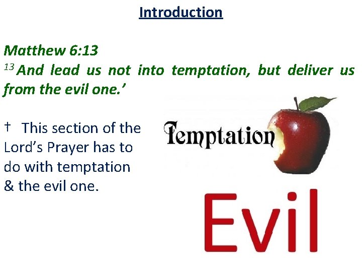 Introduction Matthew 6: 13 13 And lead us not into temptation, but deliver us Introduction Matthew 6: 13 13 And lead us not into temptation, but deliver us