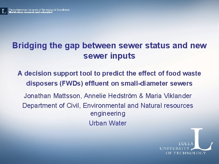Bridging the gap between sewer status and new sewer inputs A decision support tool