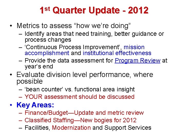 1 st Quarter Update - 2012 • Metrics to assess “how we’re doing” –