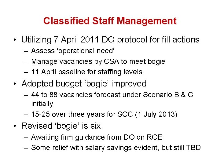 Classified Staff Management • Utilizing 7 April 2011 DO protocol for fill actions –