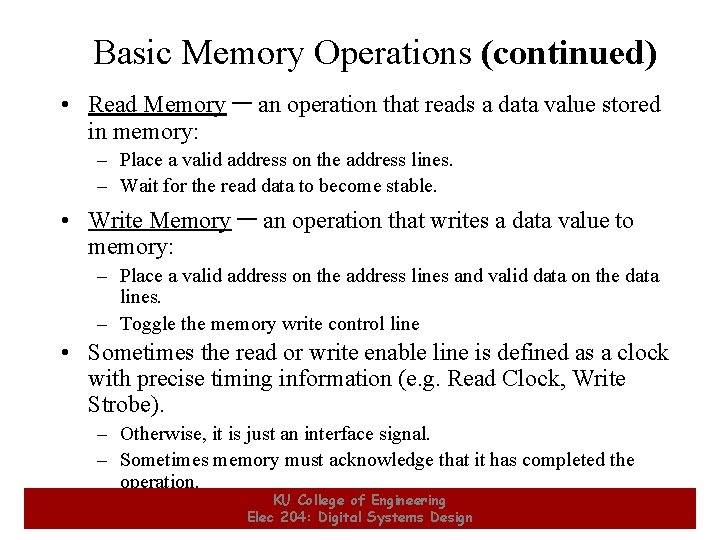 Basic Memory Operations (continued) • Read Memory ─ an operation that reads a data