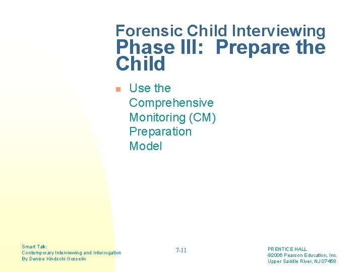 Forensic Child Interviewing Phase III: Prepare the Child n Smart Talk: Contemporary Interviewing and