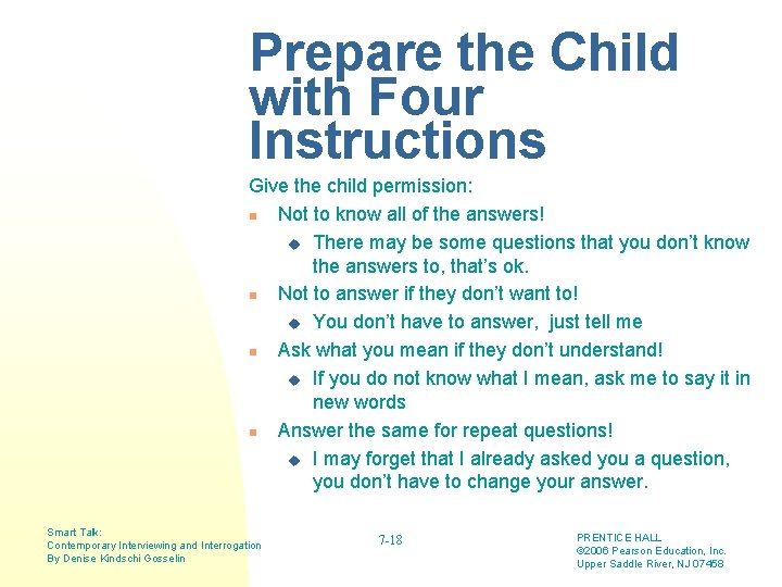 Prepare the Child with Four Instructions Give the child permission: n Not to know