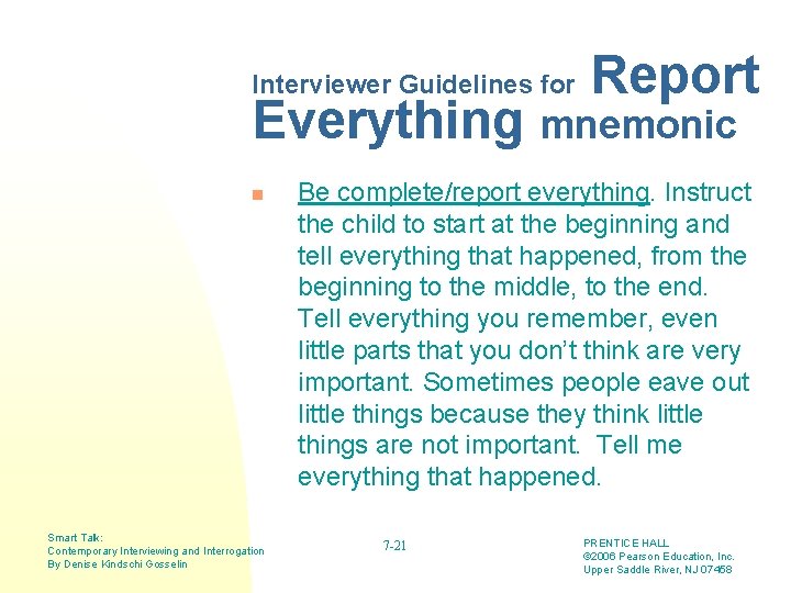 Interviewer Guidelines for Report Everything mnemonic n Smart Talk: Contemporary Interviewing and Interrogation By