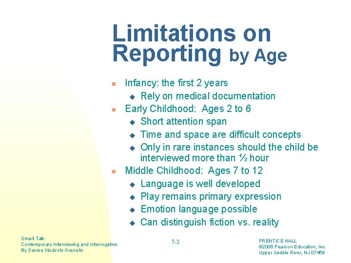 Limitations on Reporting by Age n n n Smart Talk: Contemporary Interviewing and Interrogation