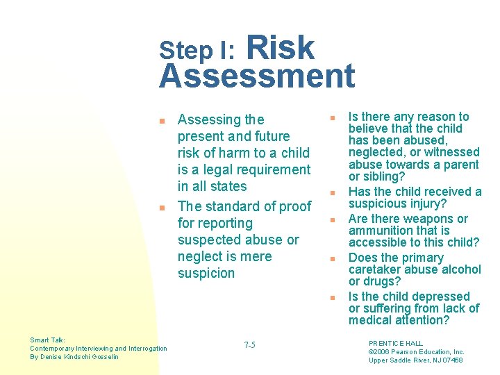 Risk Assessment Step I: n n Assessing the present and future risk of harm