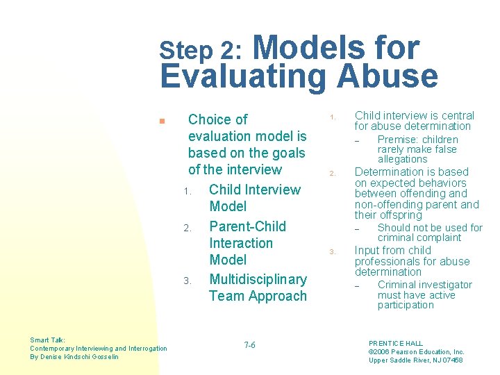 Models for Evaluating Abuse Step 2: n Smart Talk: Contemporary Interviewing and Interrogation By