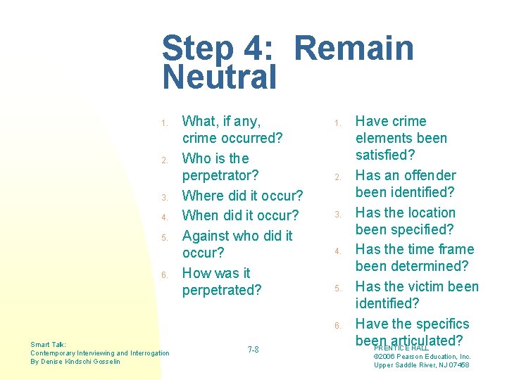 Step 4: Remain Neutral 1. 2. 3. 4. 5. 6. What, if any, crime