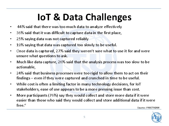 Io. T & Data Challenges • • • 44% said that there was too