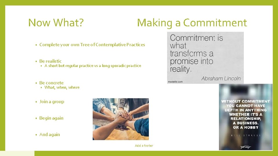 Now What? Making a Commitment • Complete your own Tree of Contemplative Practices • Now What? Making a Commitment • Complete your own Tree of Contemplative Practices •