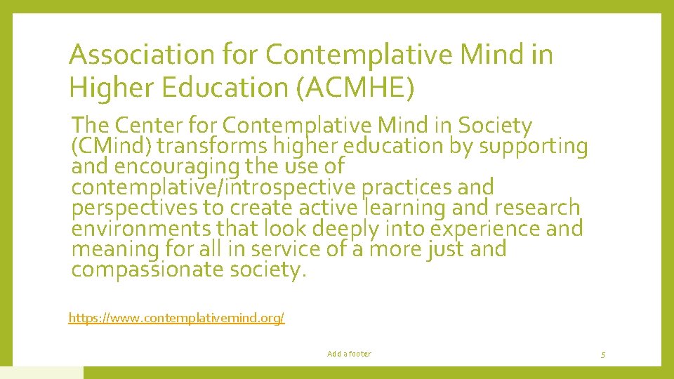 Association for Contemplative Mind in Higher Education (ACMHE) The Center for Contemplative Mind in Association for Contemplative Mind in Higher Education (ACMHE) The Center for Contemplative Mind in
