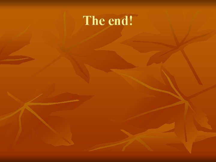 The end! 