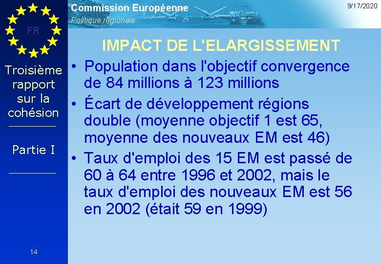 Commission Européenne 9/17/2020 Politique régionale FR Troisième rapport sur la cohésion Partie I 14