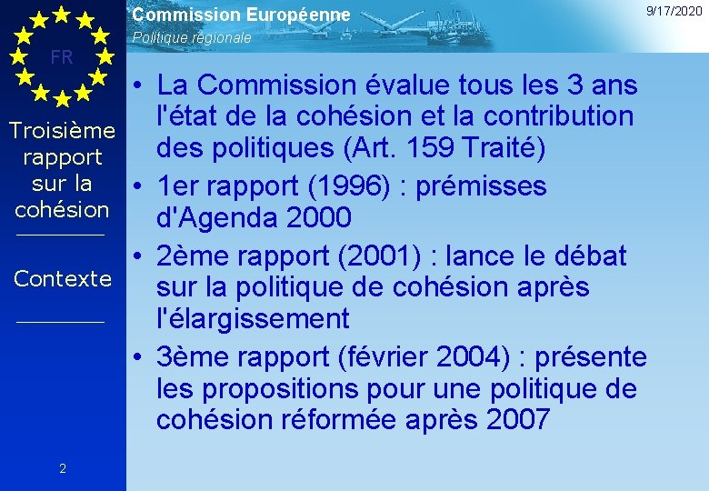 Commission Européenne 9/17/2020 Politique régionale FR Troisième rapport sur la cohésion Contexte 2 •