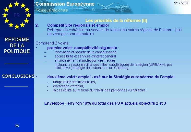 Commission Européenne 9/17/2020 Politique régionale FR Les priorités de la réforme (II) 2. REFORME
