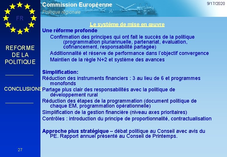 Commission Européenne 9/17/2020 Politique régionale FR REFORME DE LA POLITIQUE Le système de mise