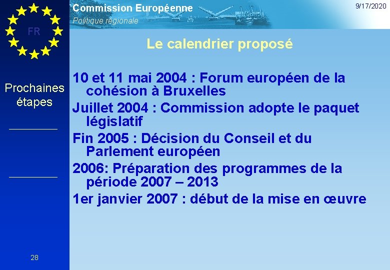 Commission Européenne 9/17/2020 Politique régionale FR Le calendrier proposé 10 et 11 mai 2004