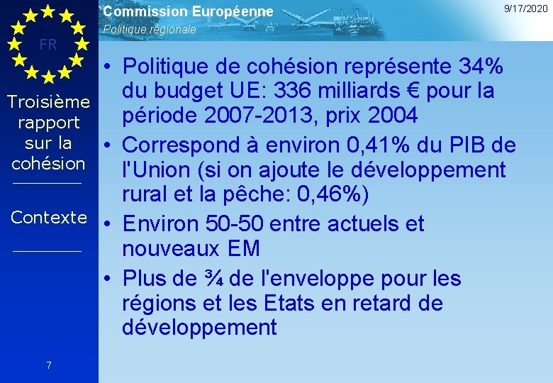 Commission Européenne 9/17/2020 Politique régionale FR Troisième rapport sur la cohésion Contexte 7 •