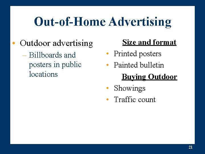 Out-of-Home Advertising • Outdoor advertising – Billboards and posters in public locations • • Out-of-Home Advertising • Outdoor advertising – Billboards and posters in public locations • •