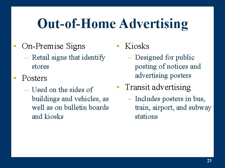Out-of-Home Advertising • On-Premise Signs – Retail signs that identify stores • Posters – Out-of-Home Advertising • On-Premise Signs – Retail signs that identify stores • Posters –