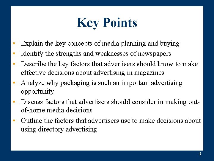 Key Points • Explain the key concepts of media planning and buying • Identify Key Points • Explain the key concepts of media planning and buying • Identify