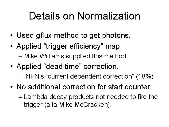 Details on Normalization • Used gflux method to get photons. • Applied “trigger efficiency”