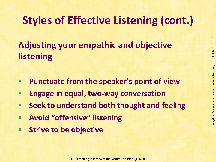 Adjusting your empathic and objective listening § § § Punctuate from the speaker’s point