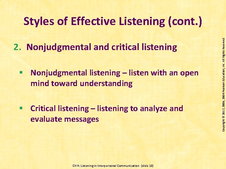 2. Nonjudgmental and critical listening § Nonjudgmental listening – listen with an open mind