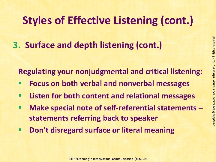 3. Surface and depth listening (cont. ) Regulating your nonjudgmental and critical listening: §