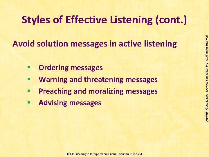 Avoid solution messages in active listening § § Ordering messages Warning and threatening messages