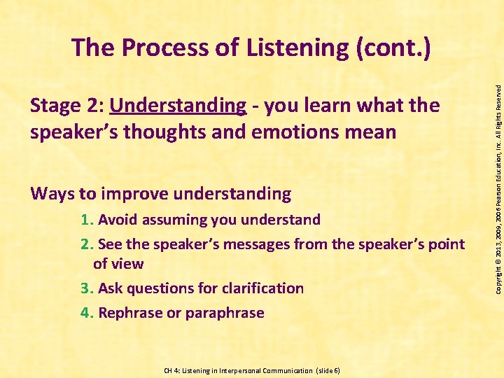 Stage 2: Understanding - you learn what the speaker’s thoughts and emotions mean Ways