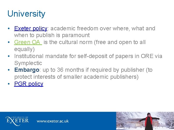 University • Exeter policy: academic freedom over where, what and when to publish is