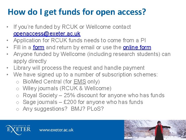 How do I get funds for open access? • If you’re funded by RCUK