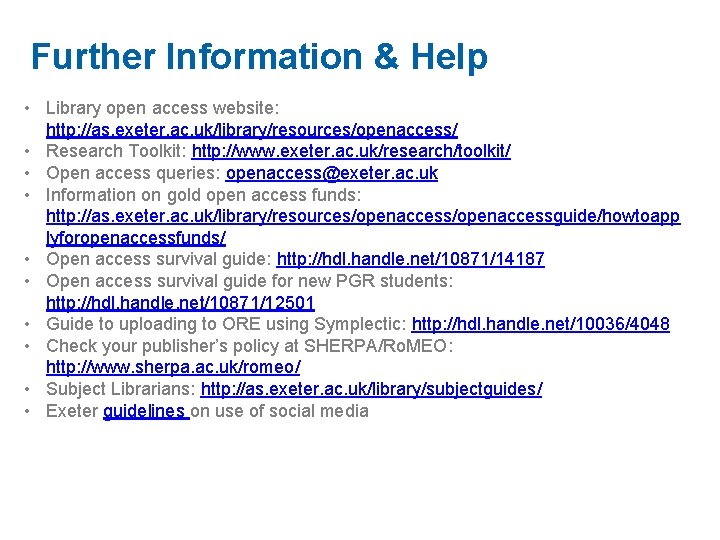 Further Information & Help • Library open access website: http: //as. exeter. ac. uk/library/resources/openaccess/