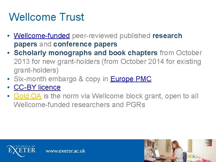 Wellcome Trust • Wellcome-funded peer-reviewed published research papers and conference papers • Scholarly monographs