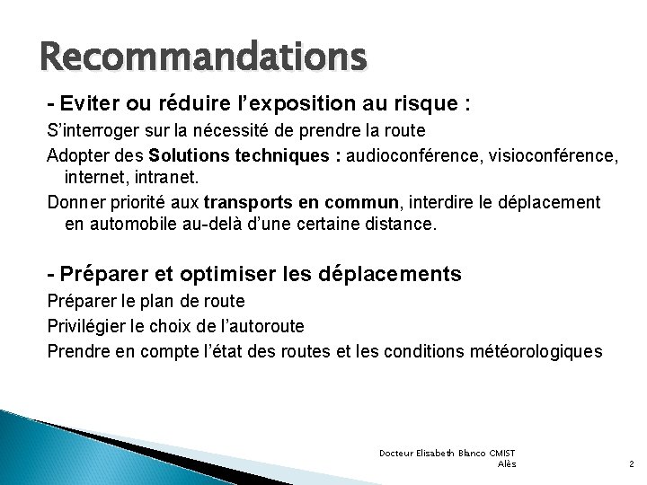 Recommandations - Eviter ou réduire l’exposition au risque : S’interroger sur la nécessité de