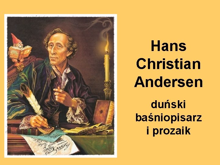 Hans Christian Andersen duński baśniopisarz i prozaik 