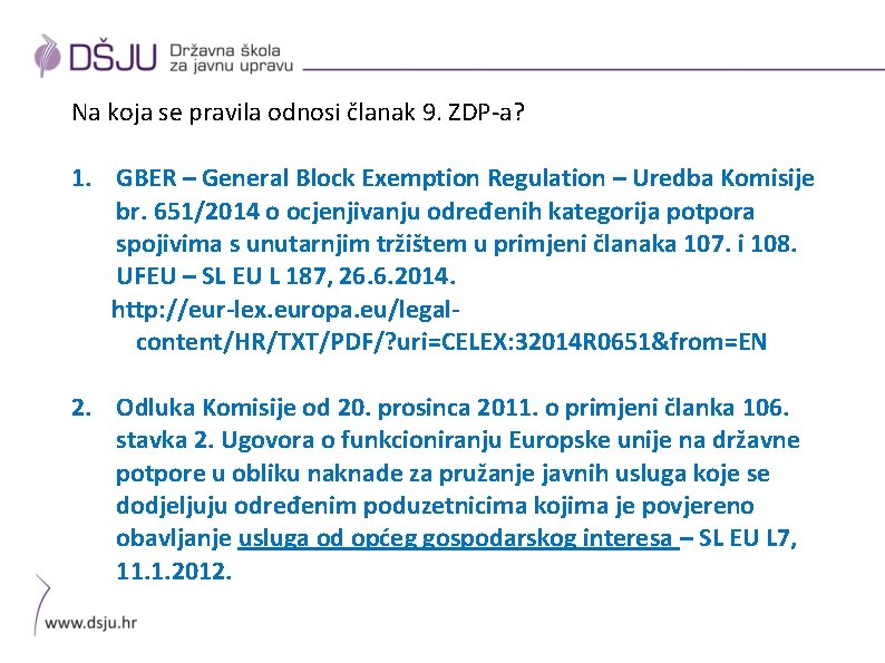 Na koja se pravila odnosi članak 9. ZDP-a? 1. GBER – General Block Exemption