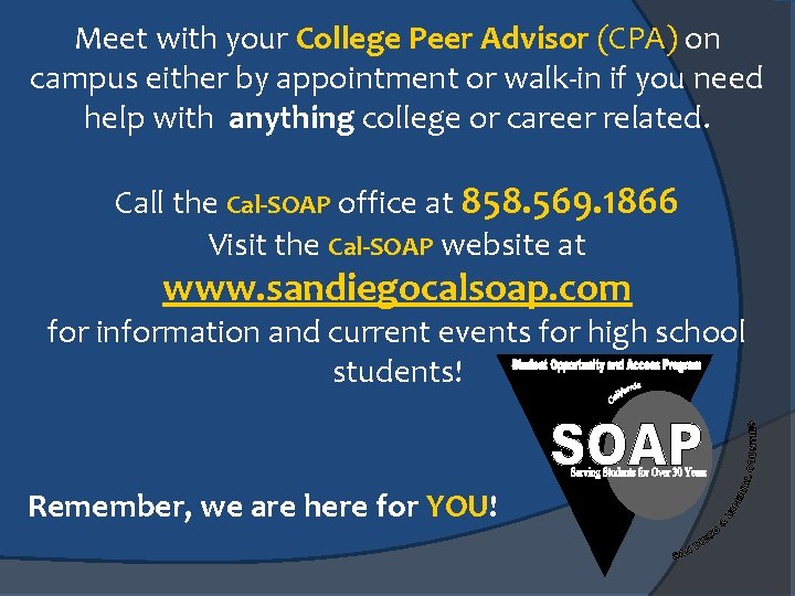 Meet with your College Peer Advisor (CPA) on campus either by appointment or walk-in