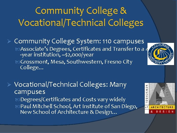 Community College & Vocational/Technical Colleges Ø Community College System: 110 campuses Associate’s Degrees, Certificates