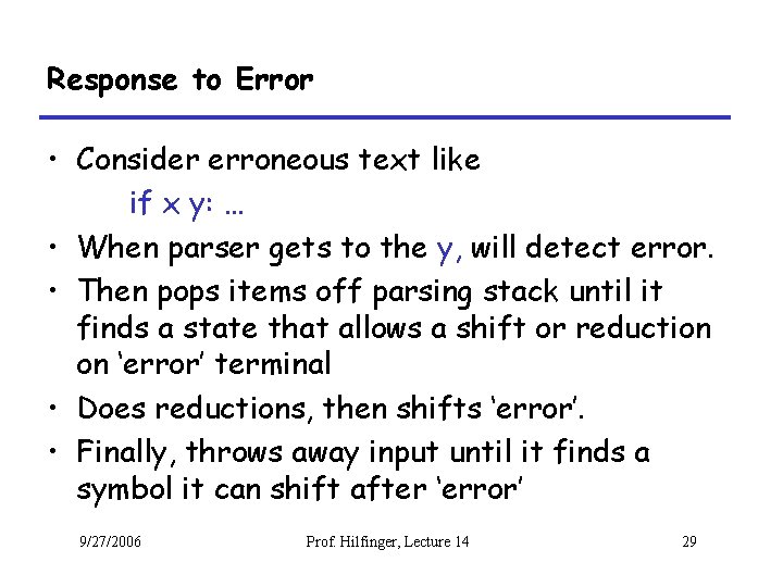 Response to Error • Consider erroneous text like if x y: … • When