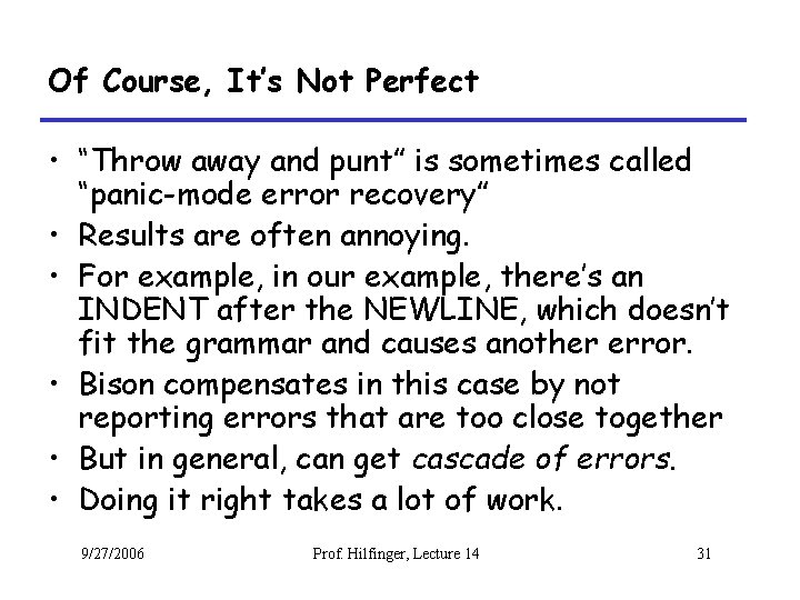Of Course, It’s Not Perfect • “Throw away and punt” is sometimes called “panic-mode