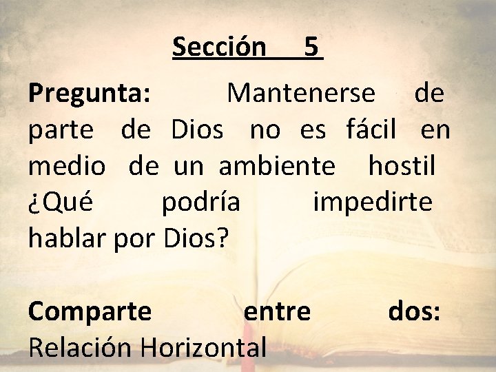 Sección 5 Pregunta: Mantenerse de parte de Dios no es fácil en medio de