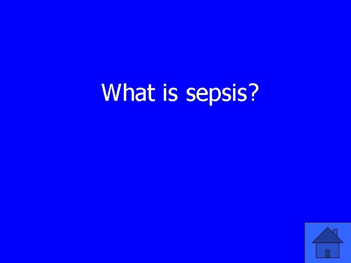 What is sepsis? 