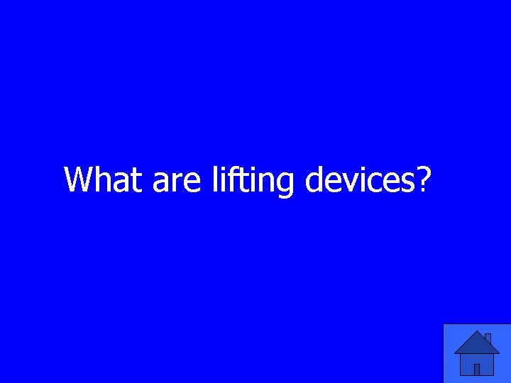 What are lifting devices? 