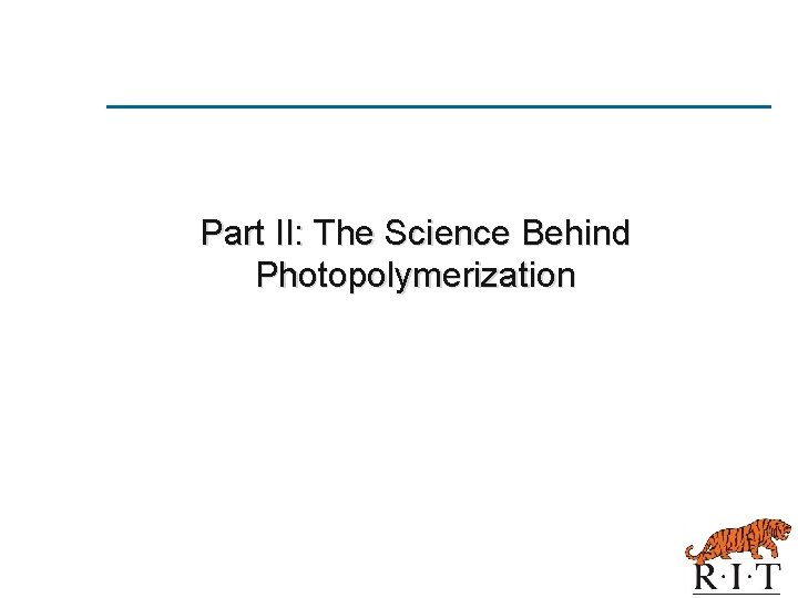 Part II: The Science Behind Photopolymerization 