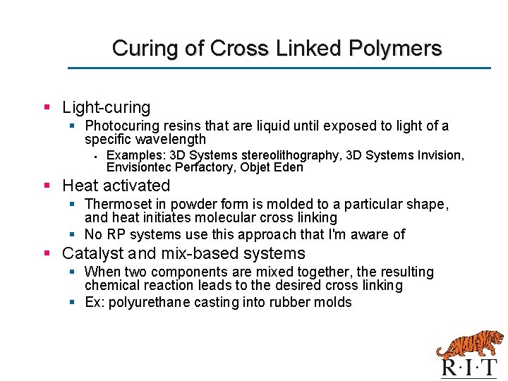 Curing of Cross Linked Polymers § Light-curing § Photocuring resins that are liquid until