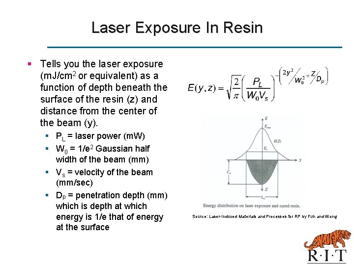 Laser Exposure In Resin § Tells you the laser exposure (m. J/cm 2 or